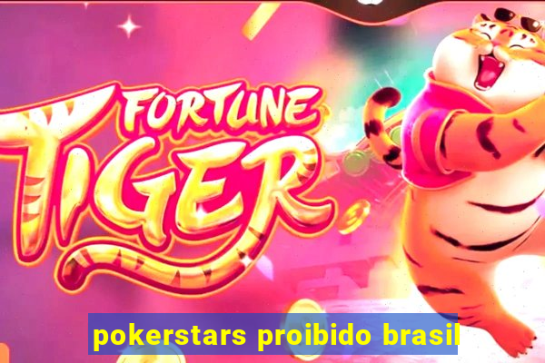 pokerstars proibido brasil